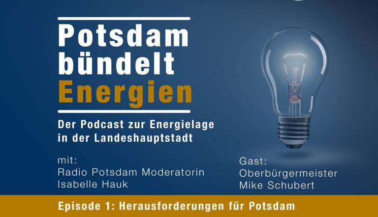 Podcast Potsdam bündelt Energien - Folge 1: Herausforderungen für Potsdam